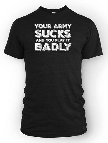 Your Army Sucks -Black