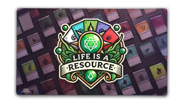 Life is a Resource Playmat